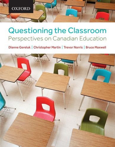 Questioning The Classroom Perspectives On Canadian Education Dianne Gereluk