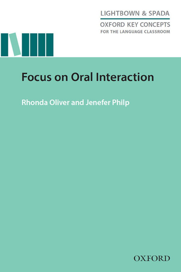 Focus On Oral Interaction Oxford Key Concepts For The Language Classroom Rhonda Oliverjenefer Philp