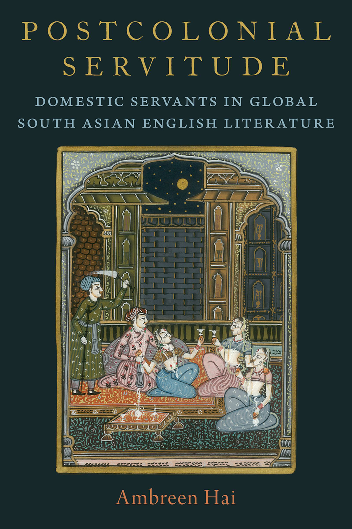 Postcolonial Servitude Ambreen Hai