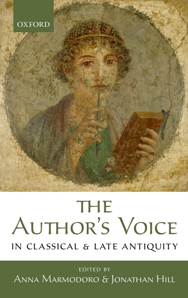 The Authors Voice In Classical And Late Antiquity Illustrated Anna Marmodoro