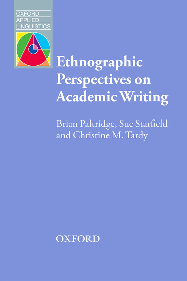 Ethnographic Perspectives On Academic Writing Brian Paltridgesue Starfieldchristine M Tardy Sue Starfield Christine M Tardy