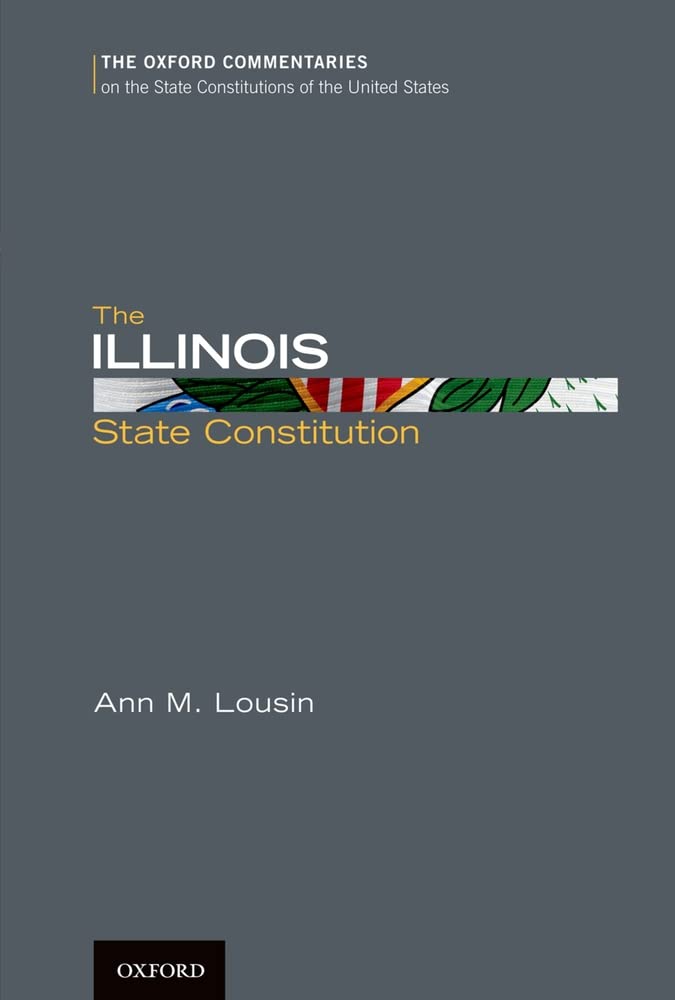 The Illinois State Constitution 1st Edition Ann Lousin
