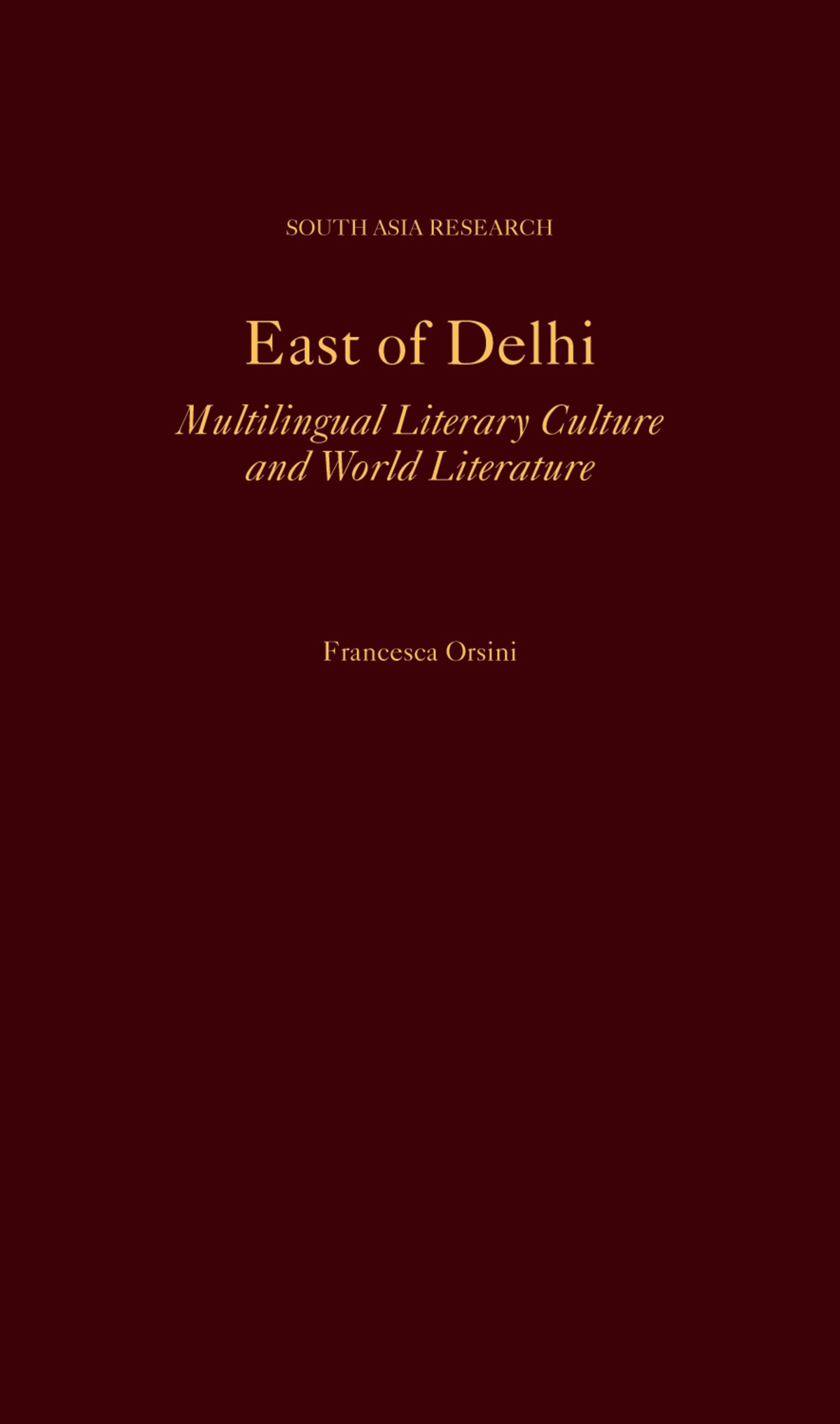 East Of Delhi Francesca Orsini