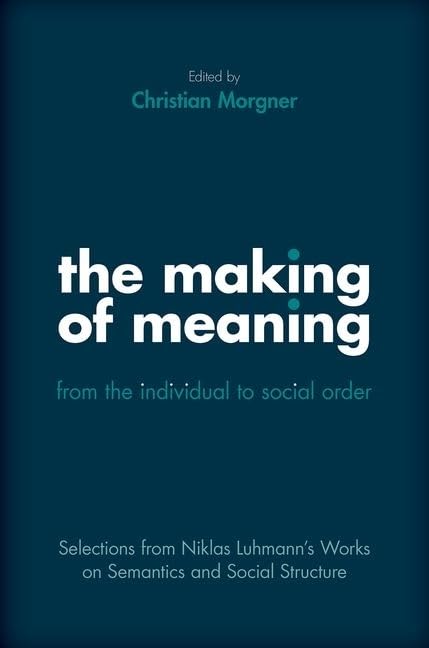 The Making Of Meaning Emeritus Professor Of Sociology Niklas Luhmann