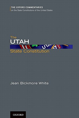 The Utah State Constitution 1st Edition Jean Bickmore White