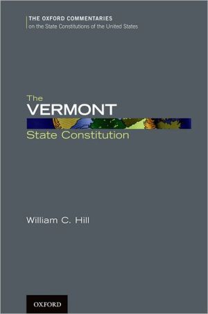 The Vermont State Constitution 1st Edition William C Hill