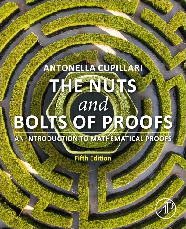 The Nuts And Bolts Of Proofs An Introduction To Mathematical Proofs 5th Edition Antonella Cupillari