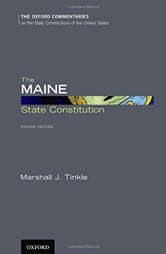 The Maine State Constitution 2nd Edition Marshall J Tinkle