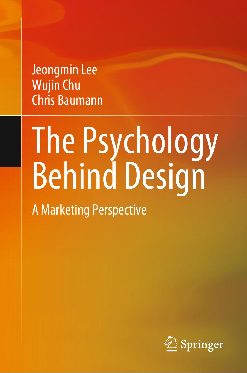 The Psychology Behind Design A Marketing Perspective Jeongmin Lee