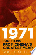 1971 100 Films From Cinemas Greatest Year Robert Sellers