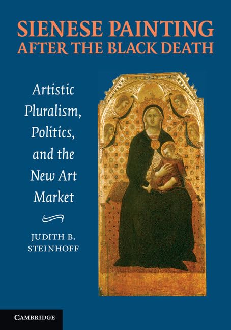 Sienese Painting After The Black Death Judith Steinhoff