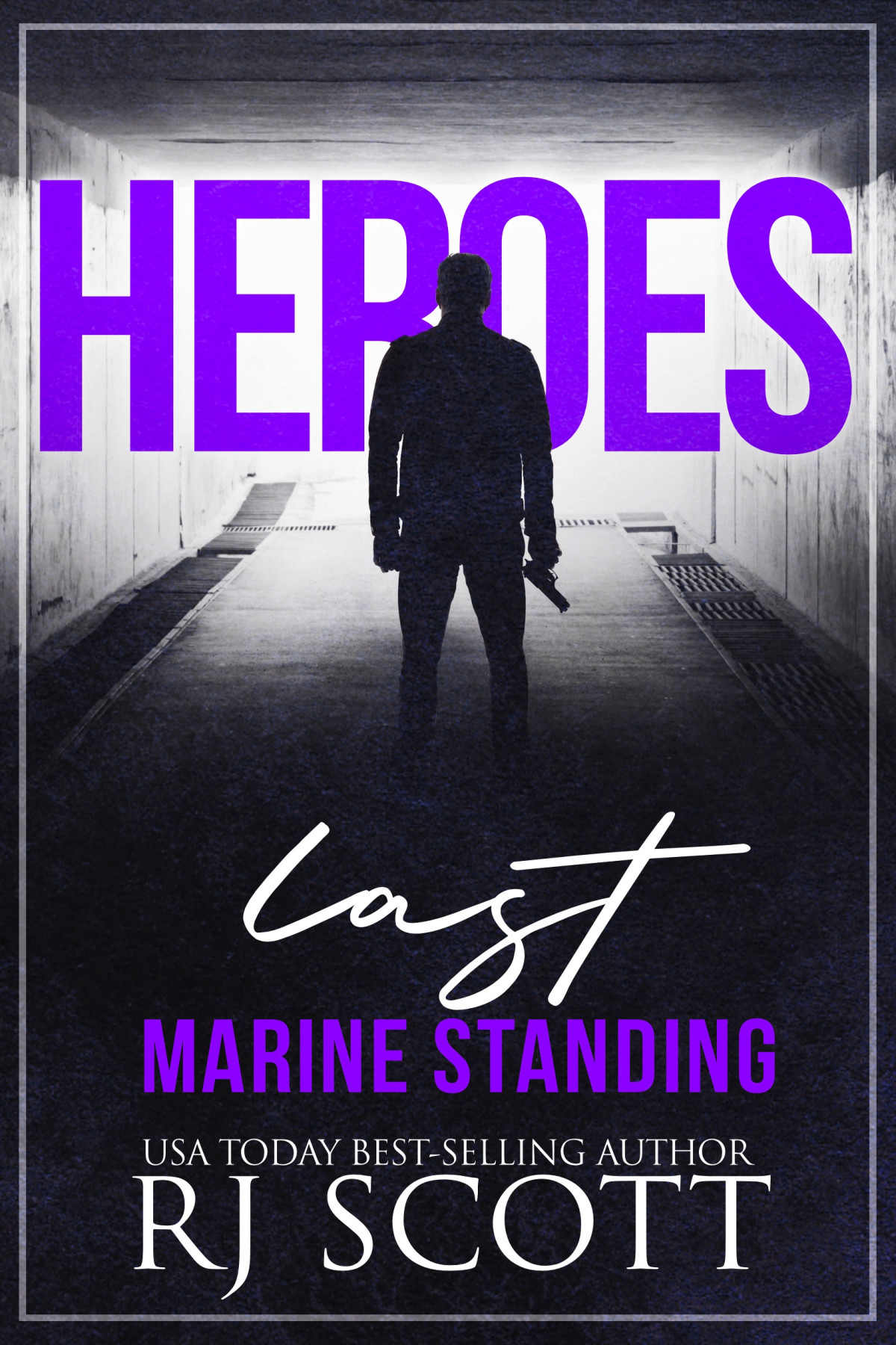 Last Marine Standing Heroes 2 2nd Edition Rj Scott