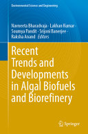Recent Trends And Developments In Algal Biofuels And Biorefinery Navneeta Bharadvaja