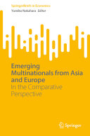 Emerging Multinationals From Asia And Europe In The Comparative Perspective Yumiko Nakahara
