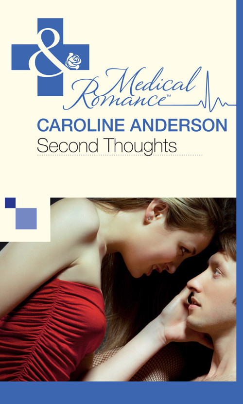Second Thoughts Mills Amp Boon Medical The Audley Book 7 Caroline Anderson