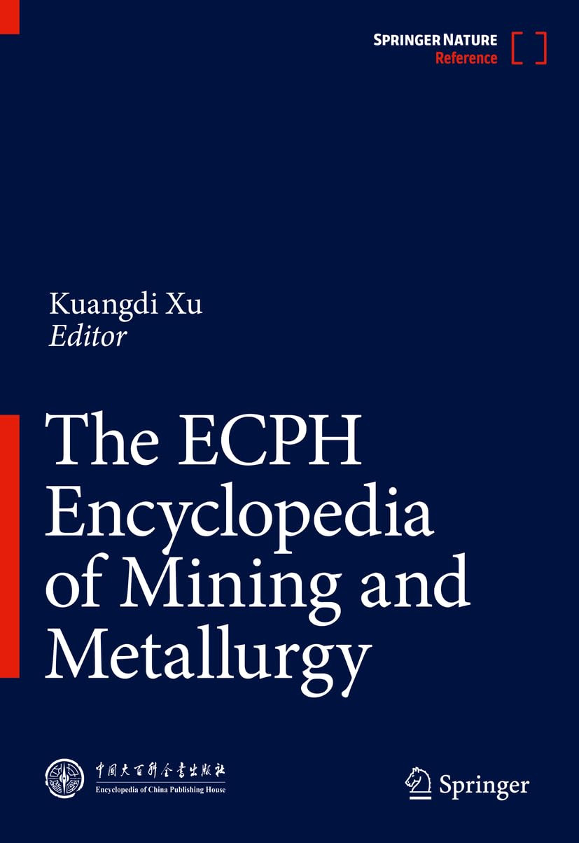 The Ecph Encyclopedia Of Mining And Metallurgy 1st Edition Kuangdi Xu