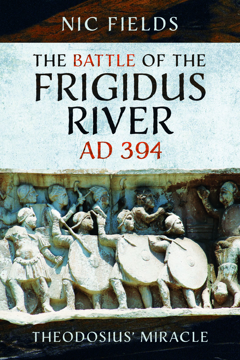 The Battle Of The Frigidus River Ad 394 Nic Fields