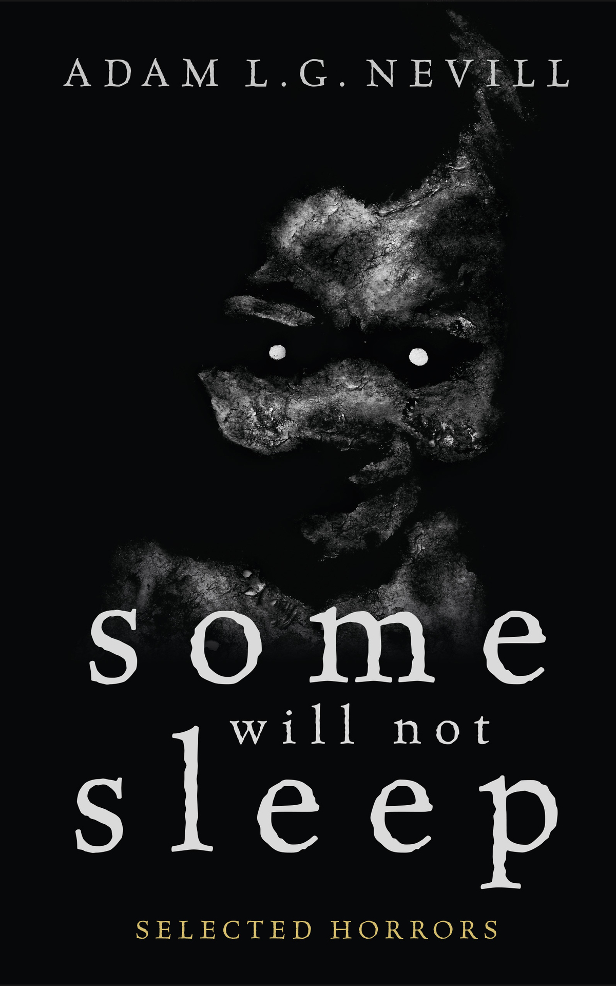 Some Will Not Sleep Selected Horrors Nevill Adam