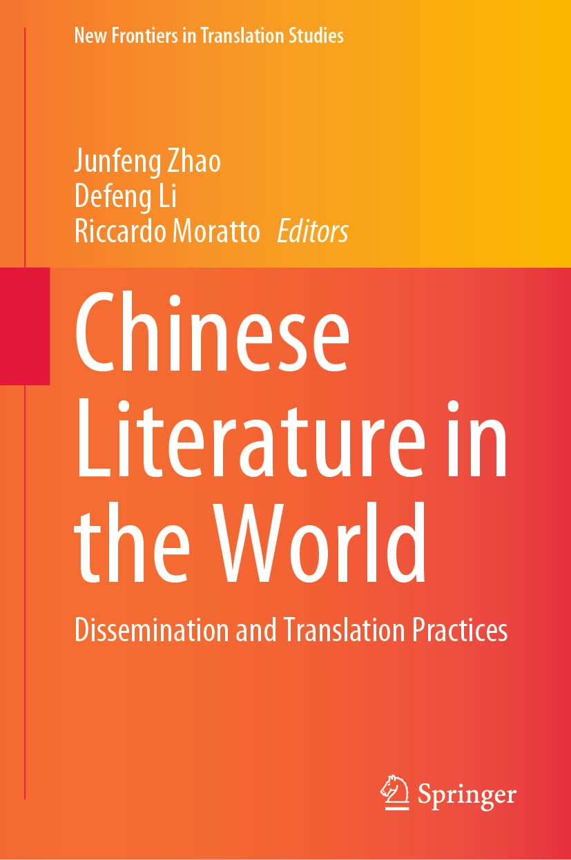 Chinese Literature In The World Dissemination And Translation Practices Junfeng Zhao
