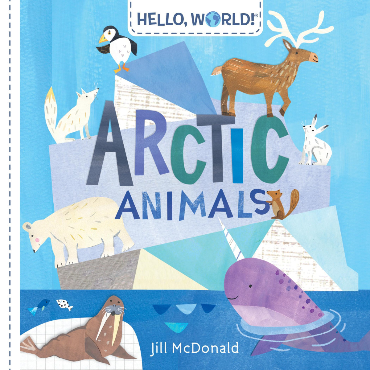 Hello World Arctic Animals Illustrated Jill Mcdonald