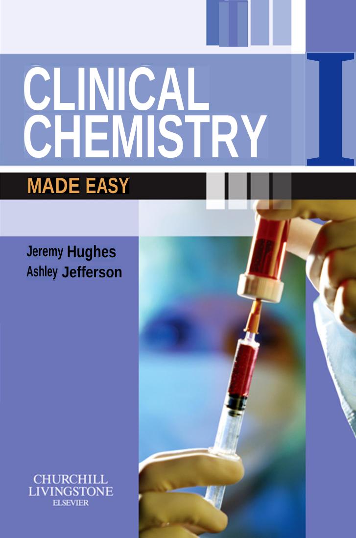 Clinical Chemistry Made Easy 1st Edition Jeremy Hughes Ashley Jefferson