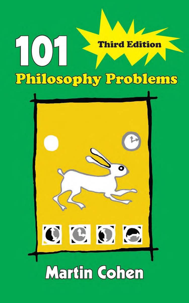 101 Philosophy Problems Third Edition Martin Cohen