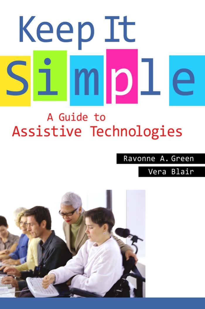 Keep It Simple A Guide To Assistive Technologies 1st Edition Ravonne A Green
