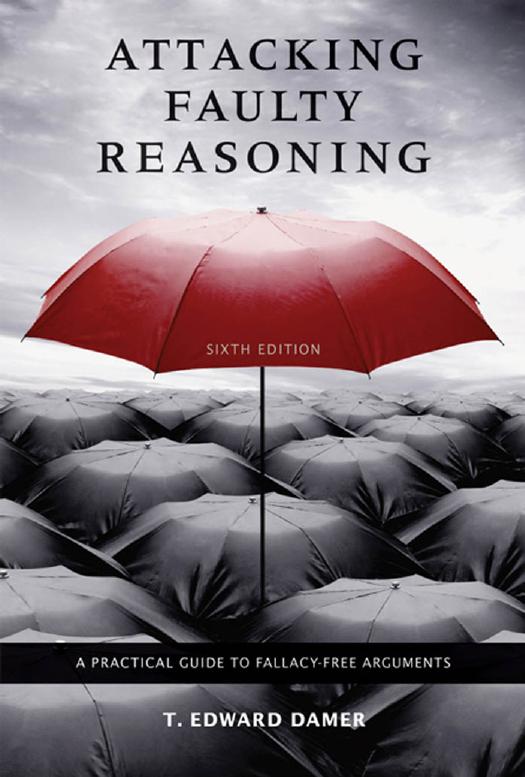 Attacking Faulty Reasoning A Practical Guide To Fallacyfree Arguments T Edward Damer