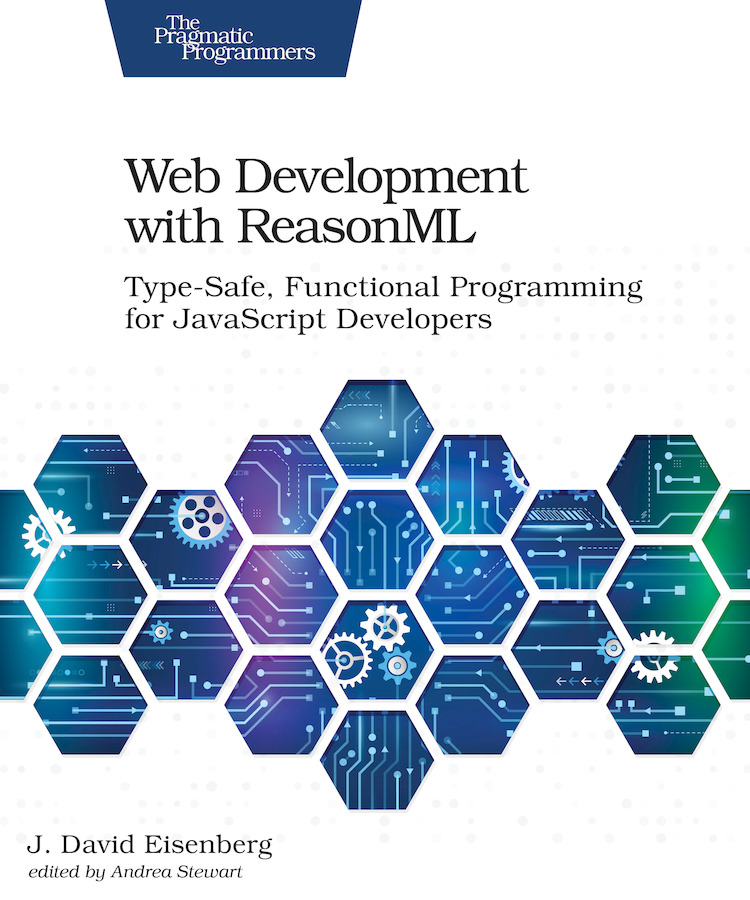 Web Development With Reasonml J David Eisenberg