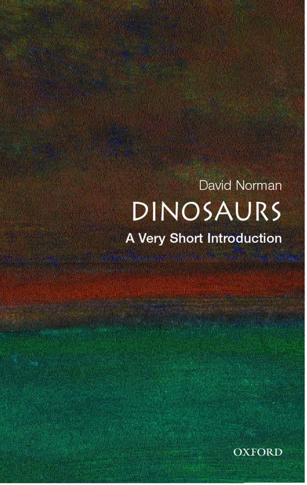Dinosaurs A Very Short Introduction David Norman