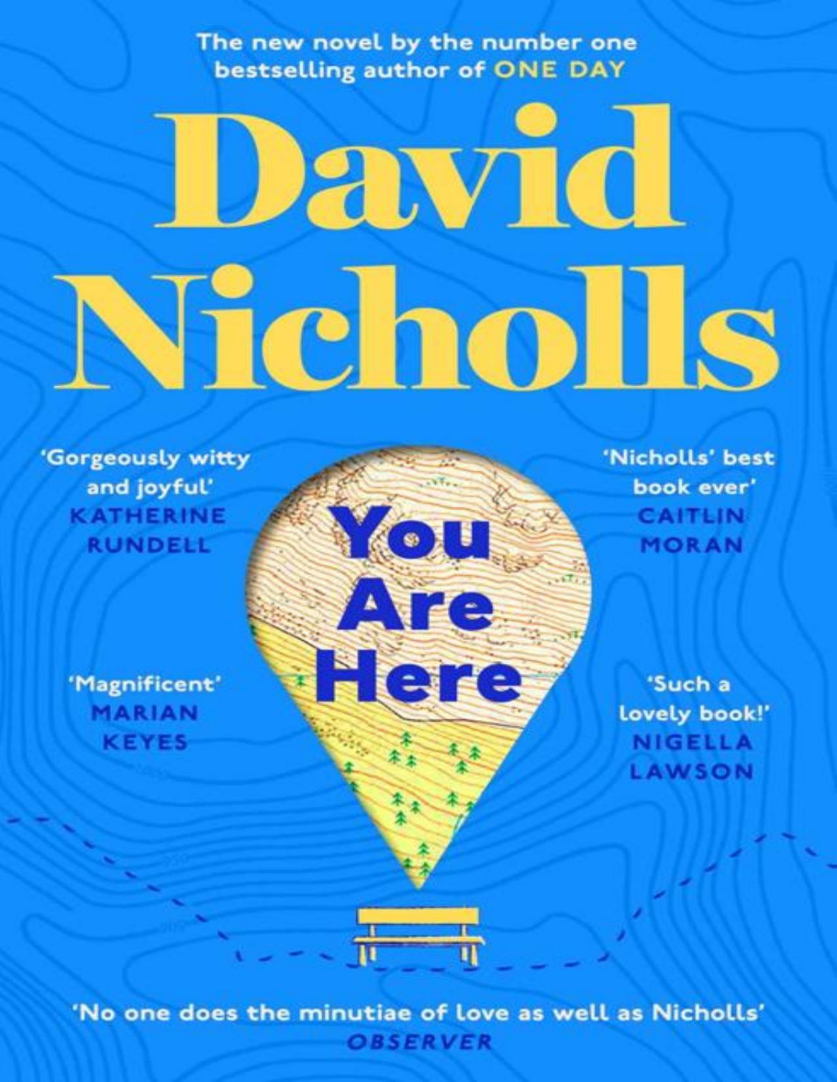 You Are Here The New Novel By The Author Of Global Sensation One Day David Nicholls