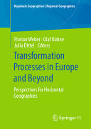 Transformation Processes In Europe And Beyond Perspectives For Horizontal Geographies Florian Weber