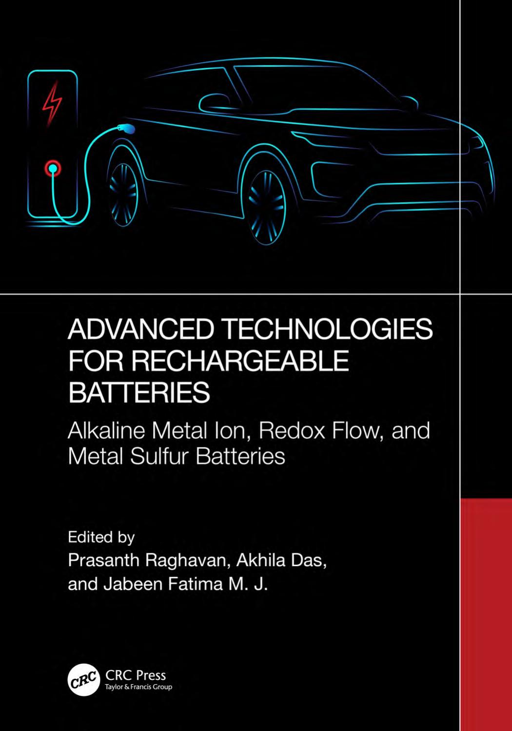 Advanced Technologies For Rechargeable Batteries Alkaline Metal Ion Redox Flow And Metal Sulfur Batteries Prasanth Raghavan Akhila Das Jabeen Fatima M J