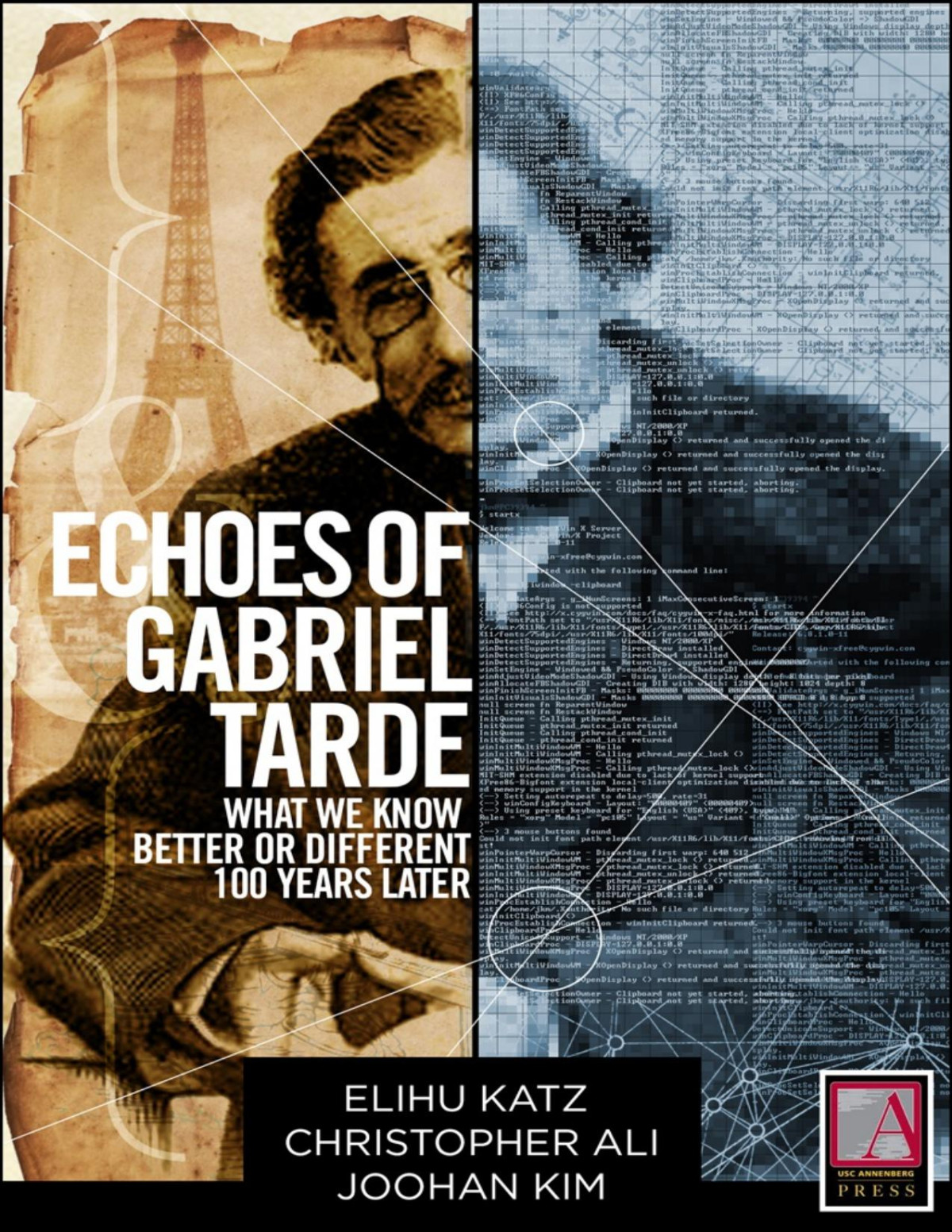 Echoes Of Gabriel Tarde What We Know Better Or Different 100 Years Later Joohan Kim Christopher Ali Elihu Katz
