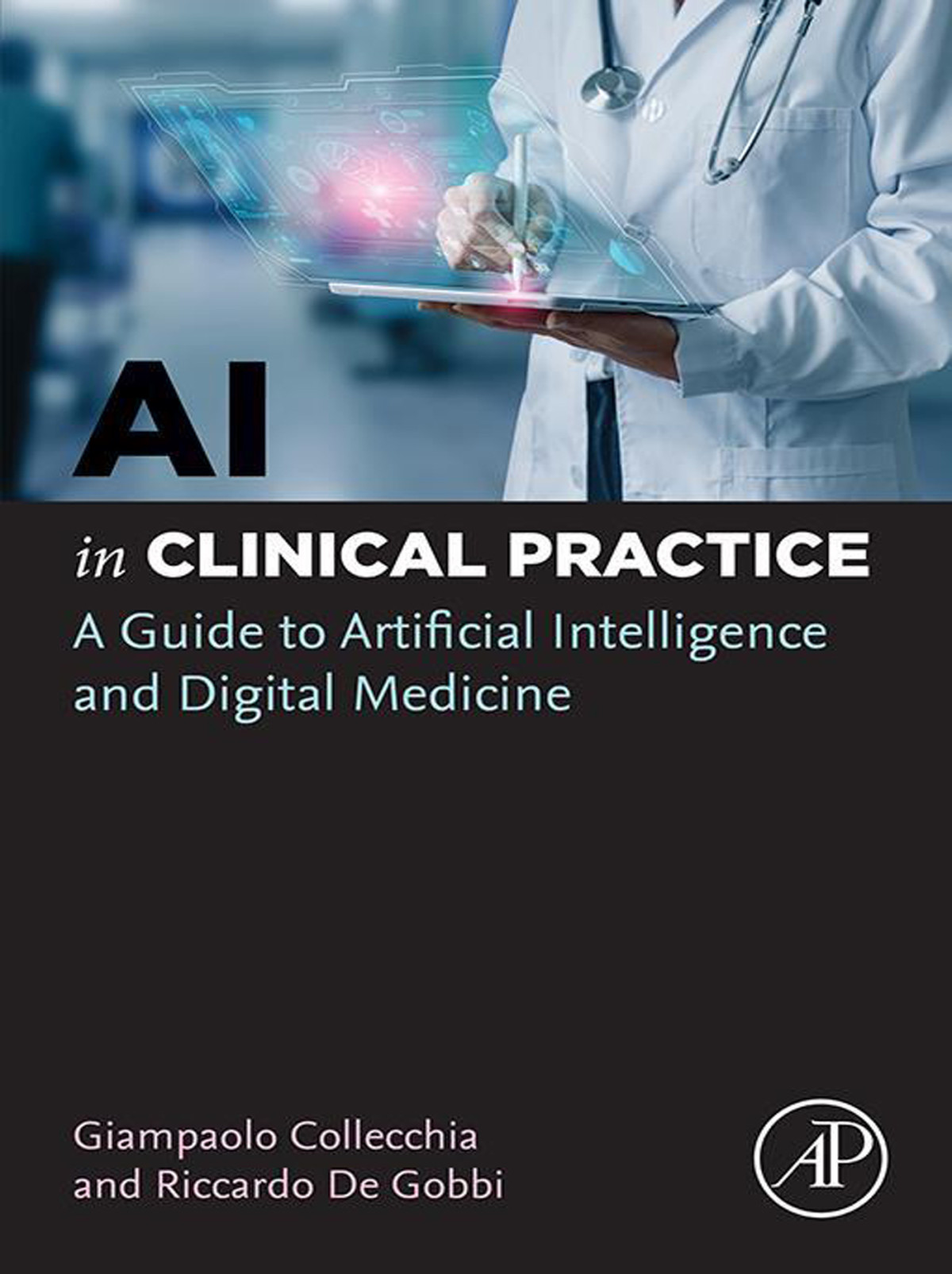 Ai In Clinical Practice A Guide To Artificial Intelligence And Digital Medicine Collecchia