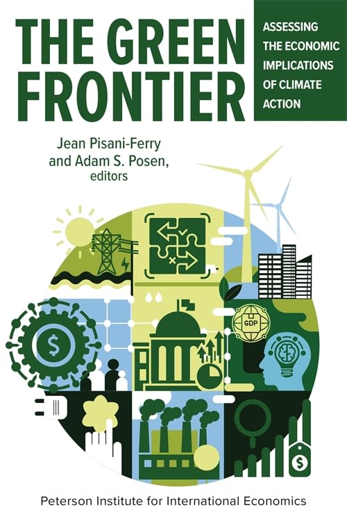 The Green Frontier Assessing The Economic Implications Of Climate Action Adam Posen