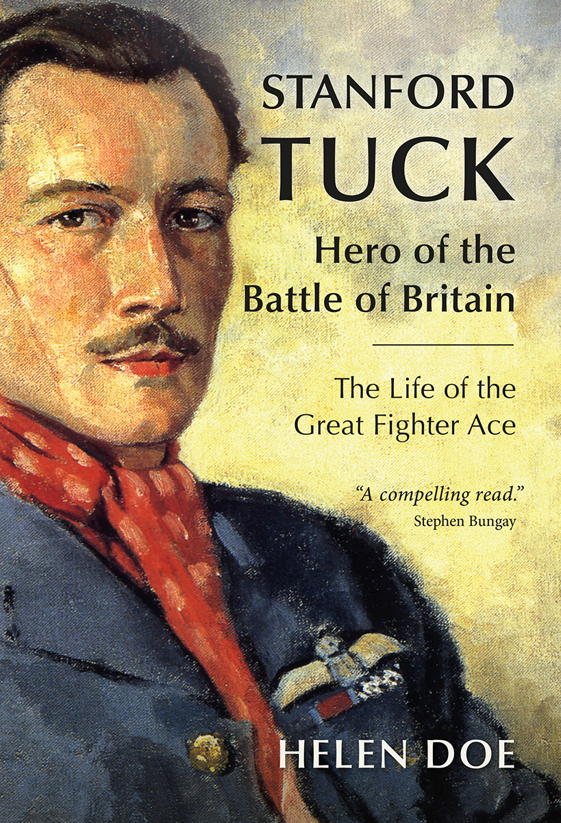 Stanford Tuck Hero Of The Battle Of Britain The Life Of The Great Fighter Ace Helen Doe