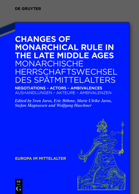 Changes Of Monarchical Rule In The Late Middle Ages 1st Edition Sven Jaros