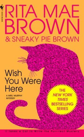Wish You Were Here Rita Mae Brown