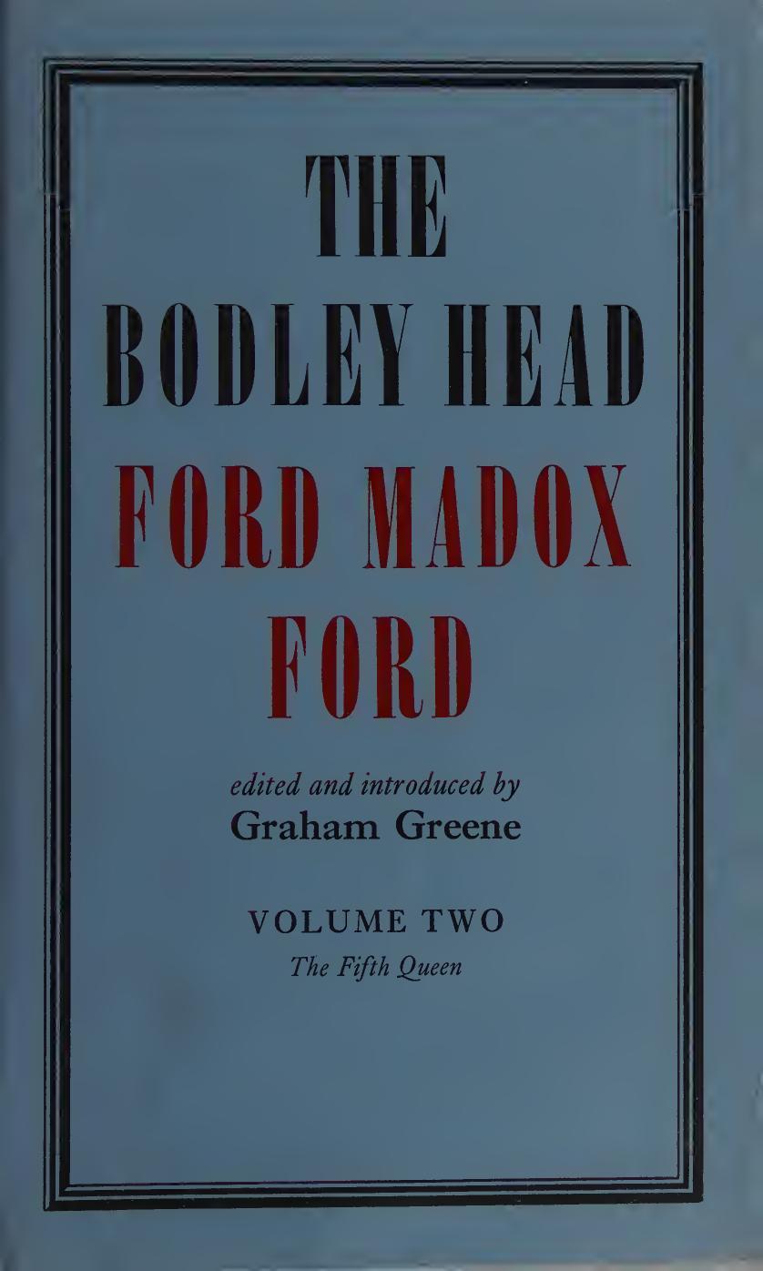 The Bodley Head Ford Madox Ford Volume 2 The Fifth Queen Ford Madox Ford
