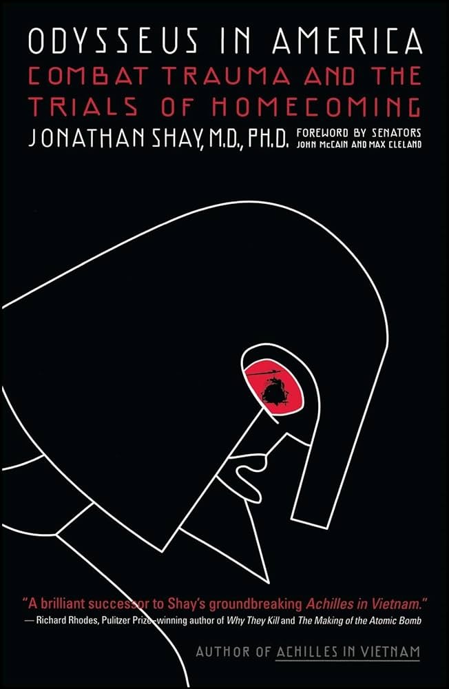 Odysseus In America Combat Trauma And The Trials Of Homecoming Jonathan Shay