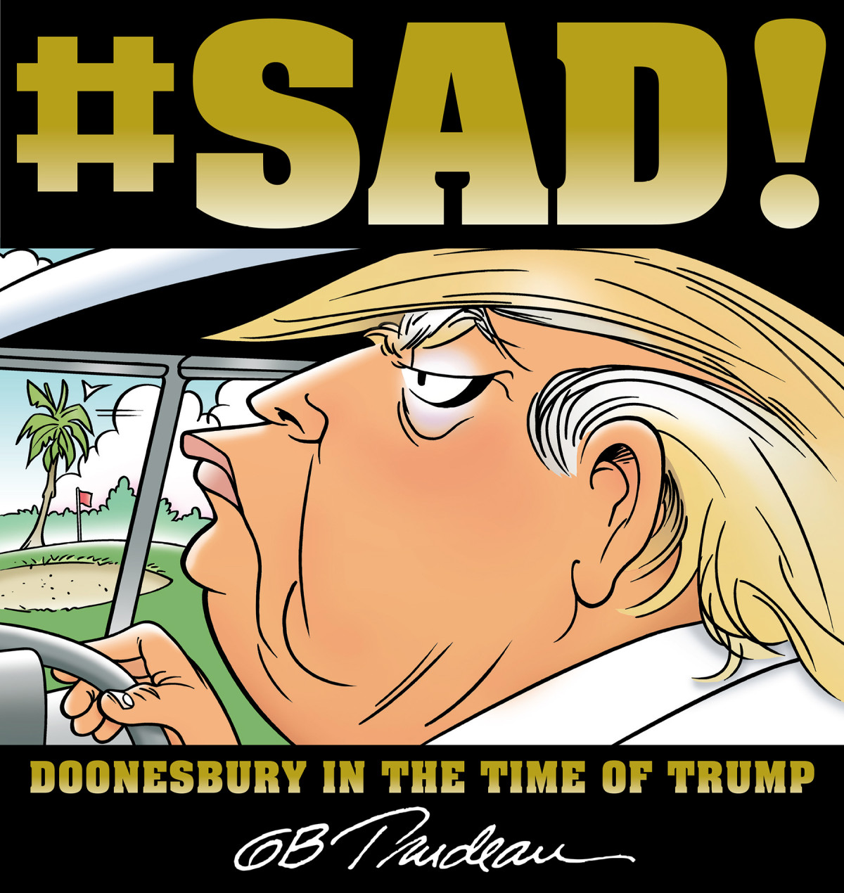Sad Doonesbury In The Time Of Trump Doonesbury G B Trudeau