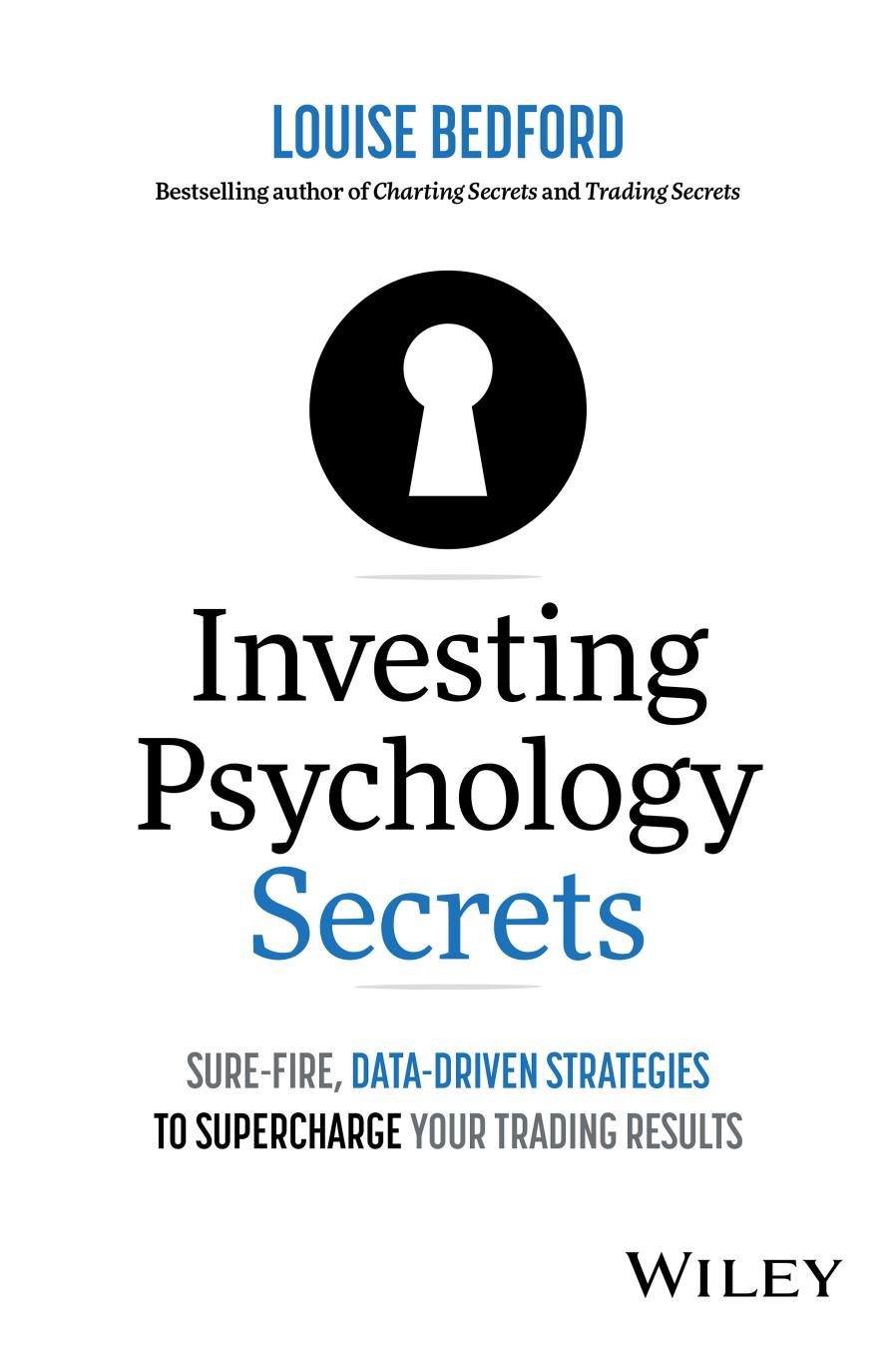 Investing Psychology Secrets Surefire Datadriven Strategies To Supercharge Your Trading Results 1st Edition Louise Bedford