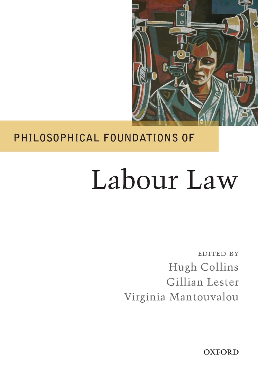 Philosophical Foundations Of Labour Law Hugh Collins Gillian Lester