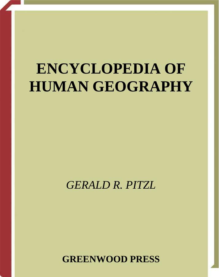 Encyclopedia Of Human Geography Gerald Rudolph Pitzl