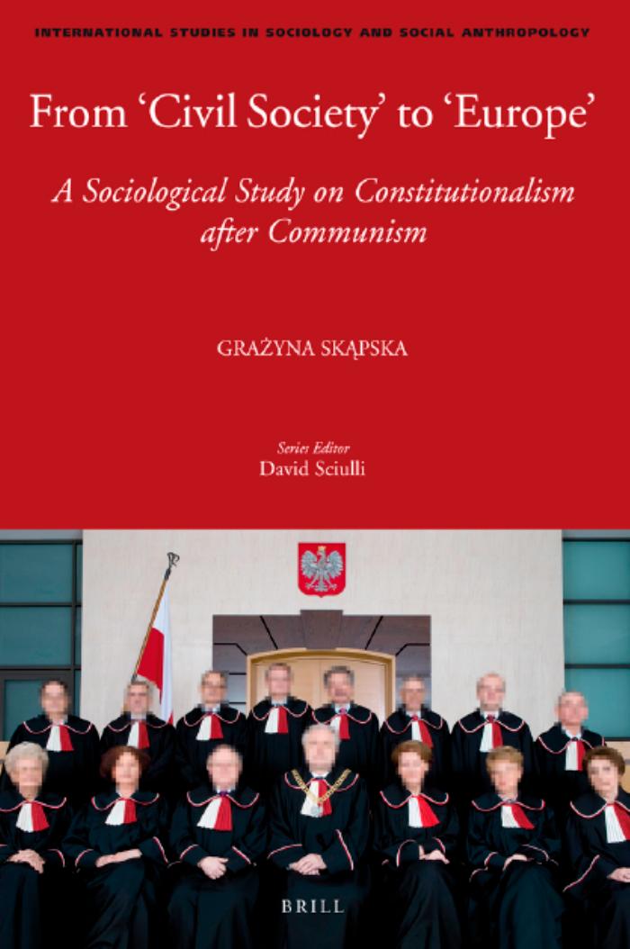 From Civil Society To Europe A Sociological Study On Constitutionalism After Communism International Studies In Sociology And Social Anthropology Grazyna Skapska