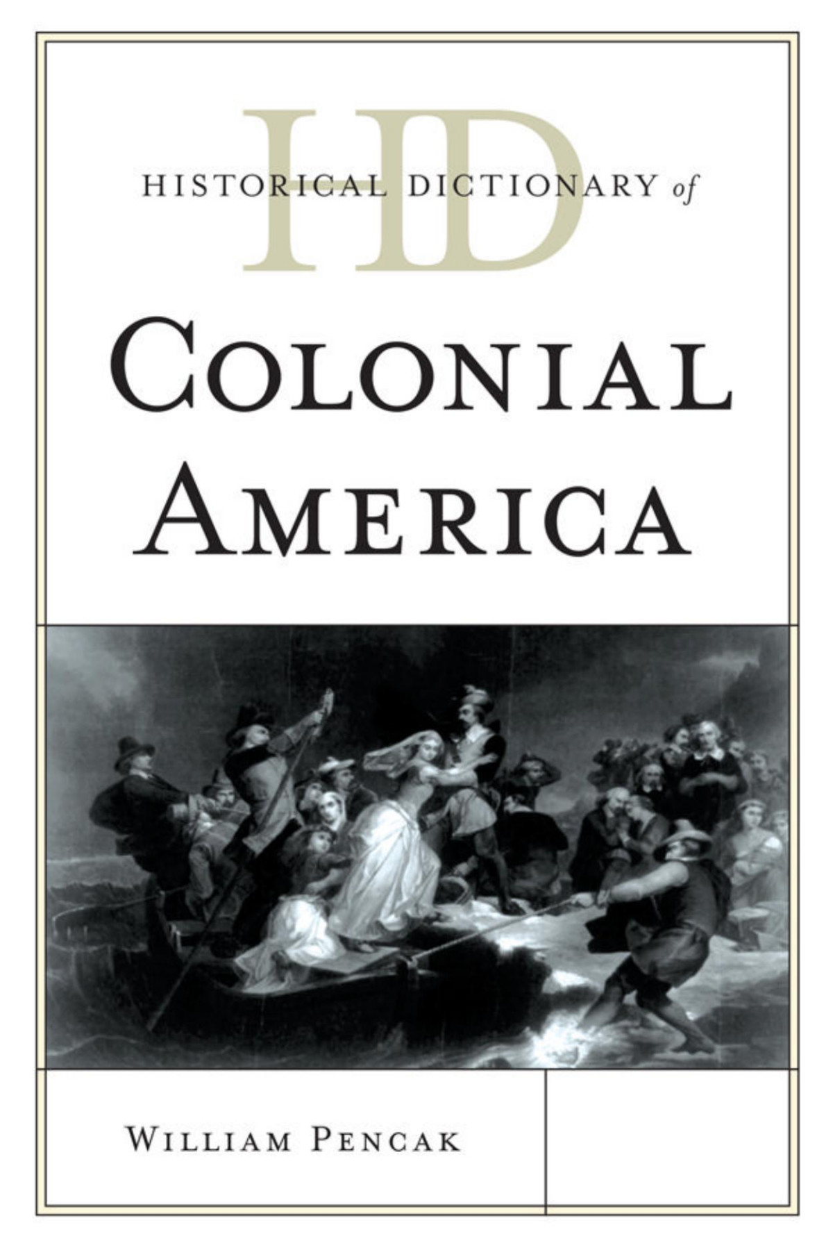Historical Dictionary Of Colonial America William Pencak