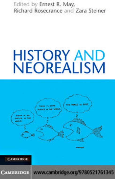 History And Neorealism May Ernest R Rosecrance Richard N Steiner