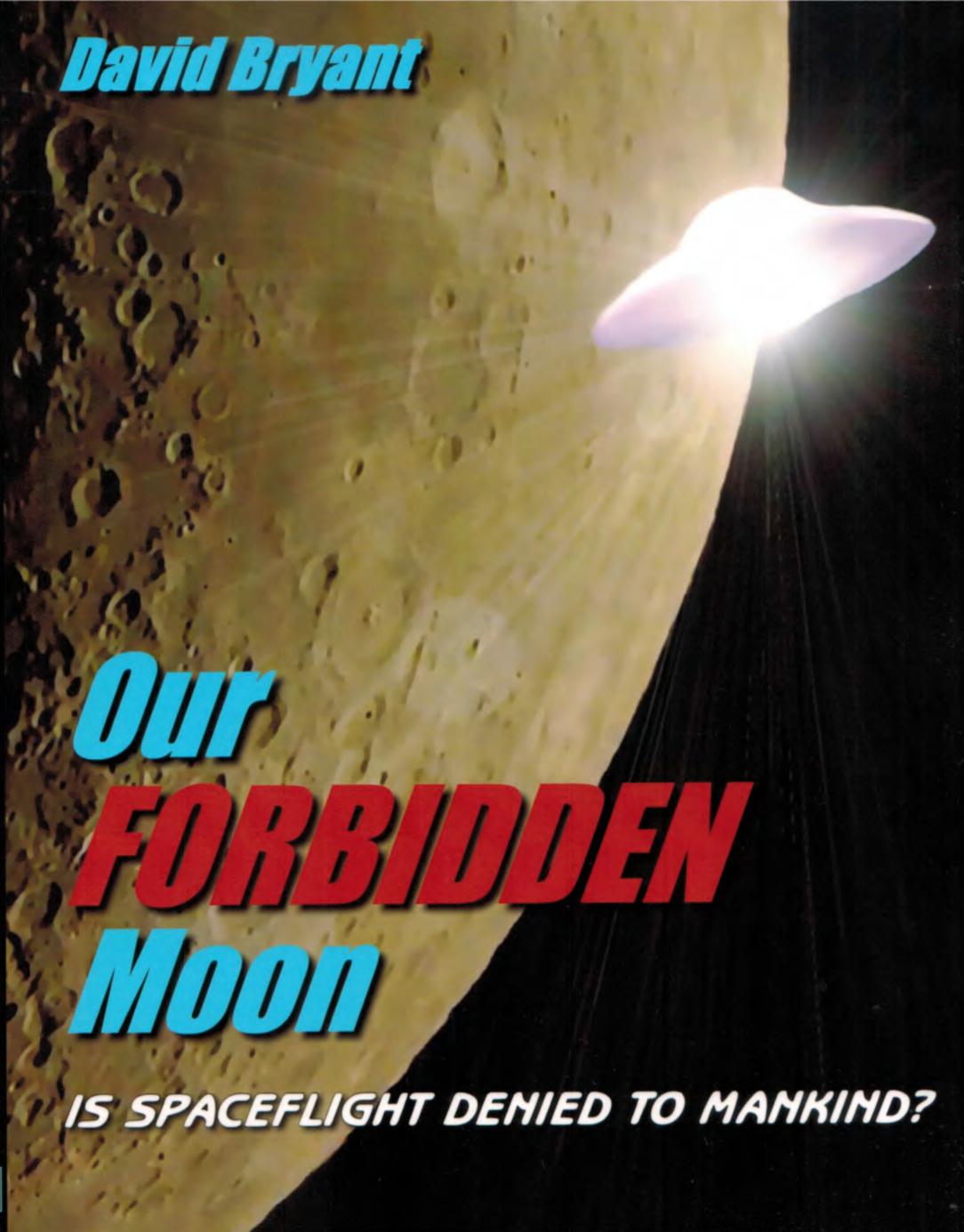 Our Forbidden Moon Is Spaceflight Denied To Mankind David Bryant