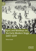 Apes And Monkeys On The Early Modern Stage 16031659 Teresa Grant